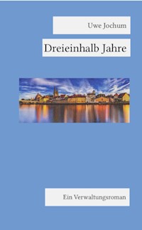 Dreieinhalb Jahre - Uwe Jochum - E-Book
