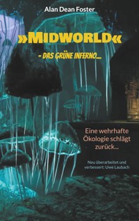 »Midworld« - das grüne Inferno... - Alan Dean Foster - E-Book