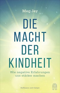 Die Macht der Kindheit - Meg Jay - E-Book