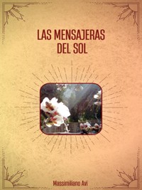 La mensajeras del sol - Massimiliano Avi - E-Book