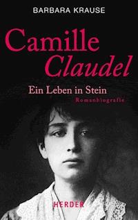 Camille Claudel - Barbara Krause - E-Book