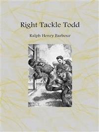 Right Tackle Todd - Ralph Henry Barbour - E-Book
