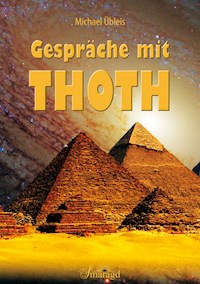 Gespräche mit Thoth - Michael Übleis - E-Book
