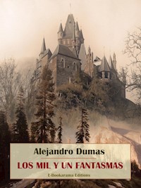 Los mil y un fantasmas - Alejandro Dumas - E-Book