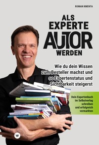 Als Experte Autor werden - Roman Kmenta - E-Book