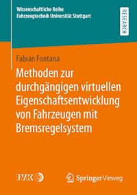 Methoden zur durchgängigen virtuellen Eigenschaftsentwicklung von Fahrzeugen mit Bremsregelsystem - Fabian Fontana - E-Book