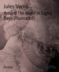 Around The World In Eighty Days (Illustrated) - Jules Verne. - E-Book