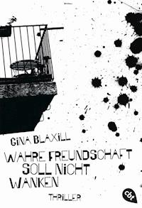 Wahre Freundschaft soll nicht wanken - Gina Blaxill - E-Book