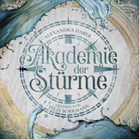Akademie der Stürme (ungekürzt) - Alexandra Haber - Hörbuch