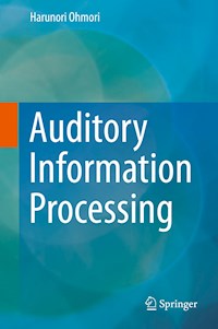Auditory Information Processing - Harunori Ohmori - E-Book
