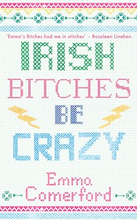 Irish Bitches Be Crazy - Emma Comerford - E-Book