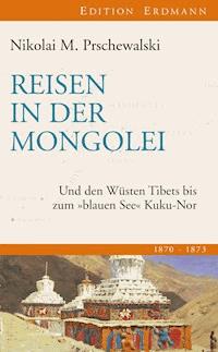 Reisen in der Mongolei - Nikolai M. Prschewalski - E-Book