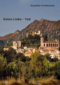 Keine Liebe - Tod - Angelika Friedemann - E-Book