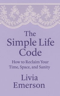 The Simple Life Code - Livia Emerson - E-Book