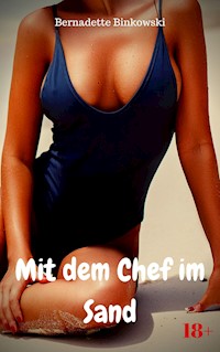 Mit dem Chef im Sand - Bernadette Binkowski - E-Book