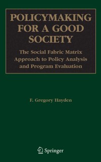 Policymaking for a Good Society - F. Gregory Hayden - E-Book