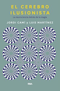 El cerebro ilusionista - Jordi Camí - E-Book