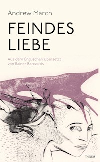 Feindes Liebe - Andrew March - E-Book