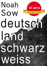 Deutschland Schwarz Weiß - Noah Sow - E-Book