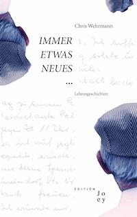 Immer etwas Neues - Chris Wehrmann - E-Book