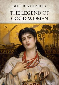 The Legend of Good Women - Geoffrey Chaucer - E-Book