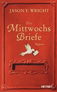 Die Mittwochsbriefe - Jason F.  Wright - E-Book