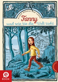 Fanny oder wie sie die Welt sieht - Alexa Hennig von Lange - E-Book