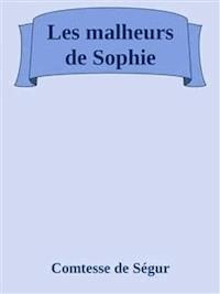 Les malheurs de Sophie - Comtesse de Ségur - E-Book