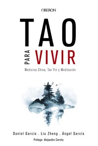 Tao para vivir. Medicina China, Tao Yin y Meditación - Liu Zheng - E-Book