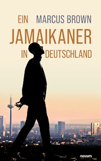 Ein Jamaikaner in Deutschland - Marcus Brown - E-Book