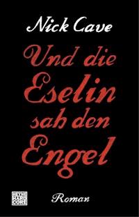 Und die Eselin sah den Engel - Nick Cave - E-Book