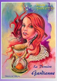 La dernière gardienne - Priscilla Turcotte - E-Book