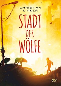 Stadt der Wölfe - Christian Linker - E-Book