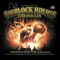 Sherlock Holmes Chronicles, Folge 112: Der bengalische Tiger - Michael Buttler - Hörbuch