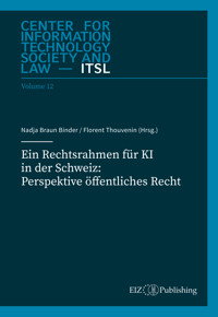 Ein Rechtsrahmen für KI in der Schweiz: Perspektive öffentliches Recht - Nadja Braun Binde - kostenlos E-Book