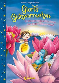 Gloria Glühwürmchen (Band 2) - Gutenachtgeschichten aus dem Glitzerwald - Susanne Weber - E-Book
