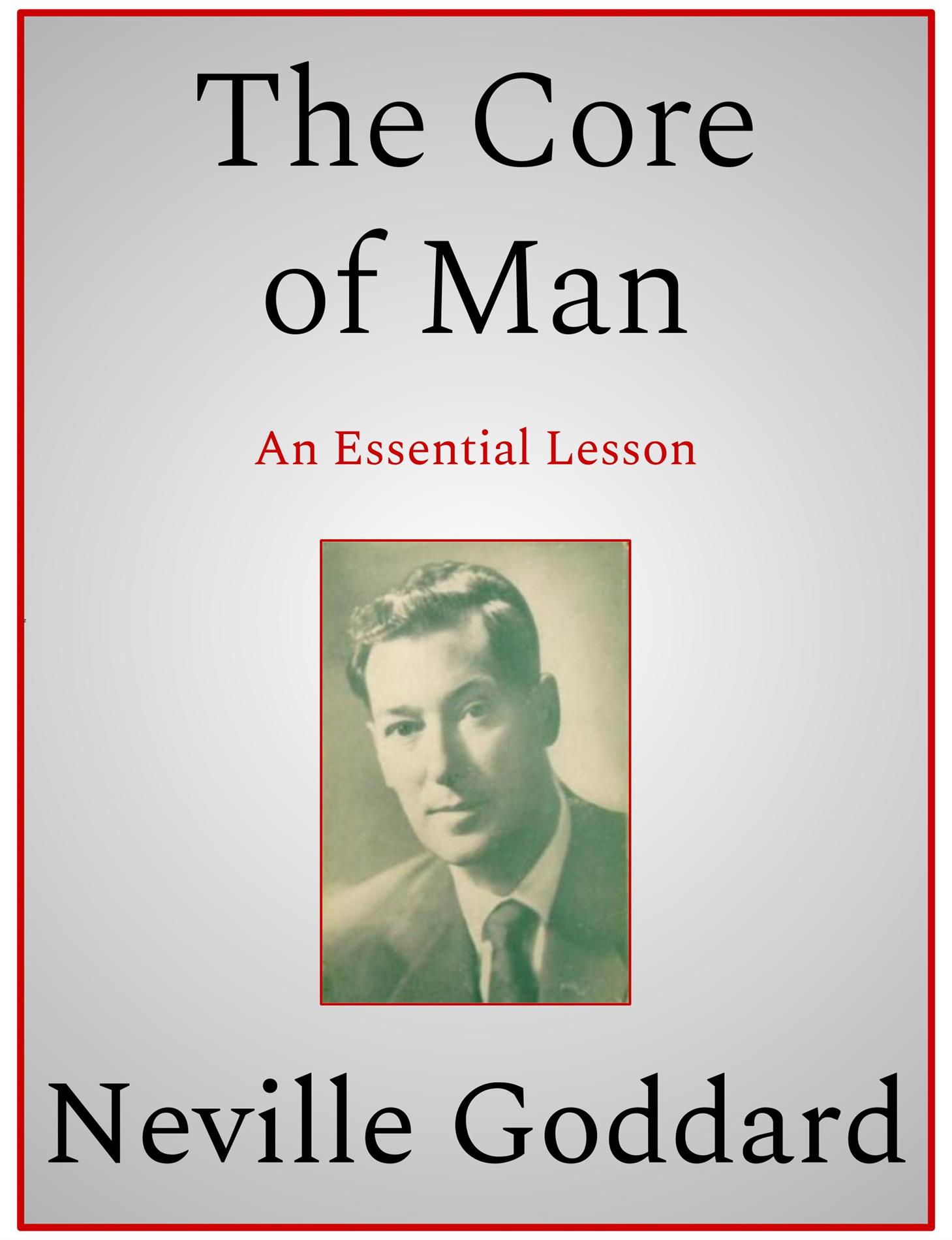 The Core of Man - Neville Goddard - E-Book