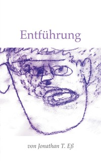 Entführung - Jonathan T. Eß - E-Book
