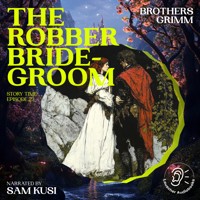 The Robber Bridegroom (Story Time, Episode 23) - Brothers Grimm - Hörbuch