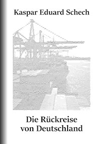 Die Rückreise von Deutschland - Kaspar Eduard Schech - E-Book