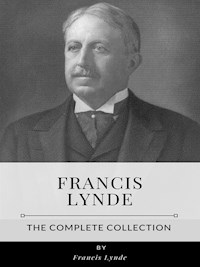 Francis Lynde – The Complete Collection - Francis Lynde - E-Book