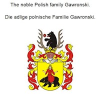 The noble Polish family Gawronski. Die adlige polnische Familie Gawronski. - Werner Zurek - E-Book