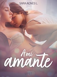 A mi amante - dos novelas cortas eróticas - Sara Agnès L. - E-Book