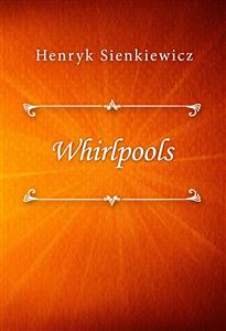 Whirlpools - Henryk Sienkiewicz - E-Book