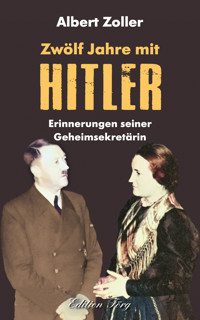 Zwölf Jahre mit Hitler - Albert Zoller - E-Book