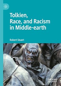 Tolkien, Race, and Racism in Middle-earth - Robert Stuart - E-Book