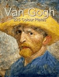 Van Gogh: 225 Colour Plates - Maria Peitcheva - E-Book