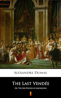 The Last Vendée - Dumas Alexandre - E-Book