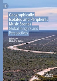 Geographically Isolated and Peripheral Music Scenes -  - E-Book
