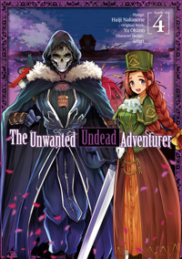 The Unwanted Undead Adventurer (Manga) Volume 4 - Yu Okano - E-Book